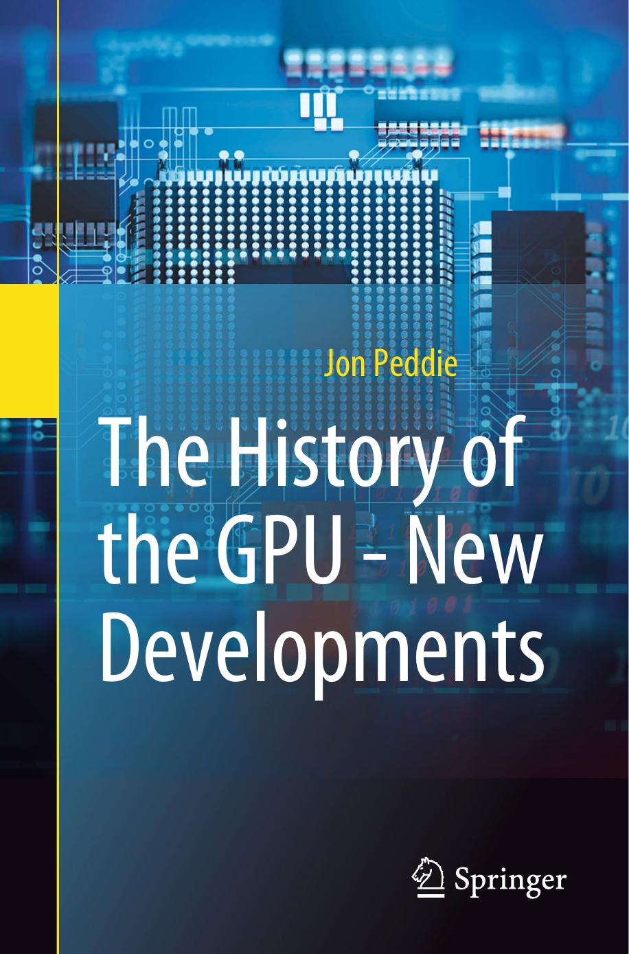 The History of the GPU - New Developments by Jon Peddie