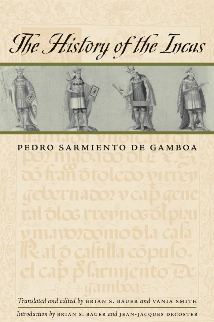 The History of the Incas (Joe R. and Teresa Lozano Long Series in Latin American and Latino Art and Culture) by Pedro Sarmiento de Gamboa Vania Smith