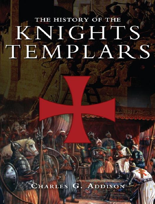 The History of the Knights Templars by Charles G. Addison