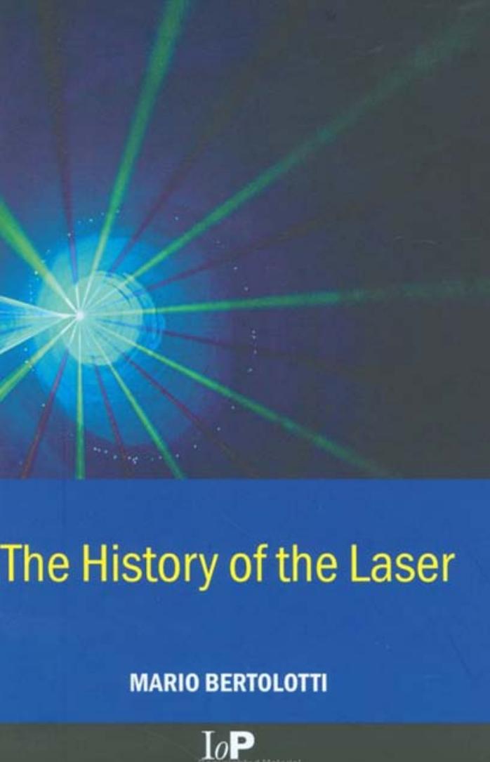 The History of the Laser by Mario Bertolotti