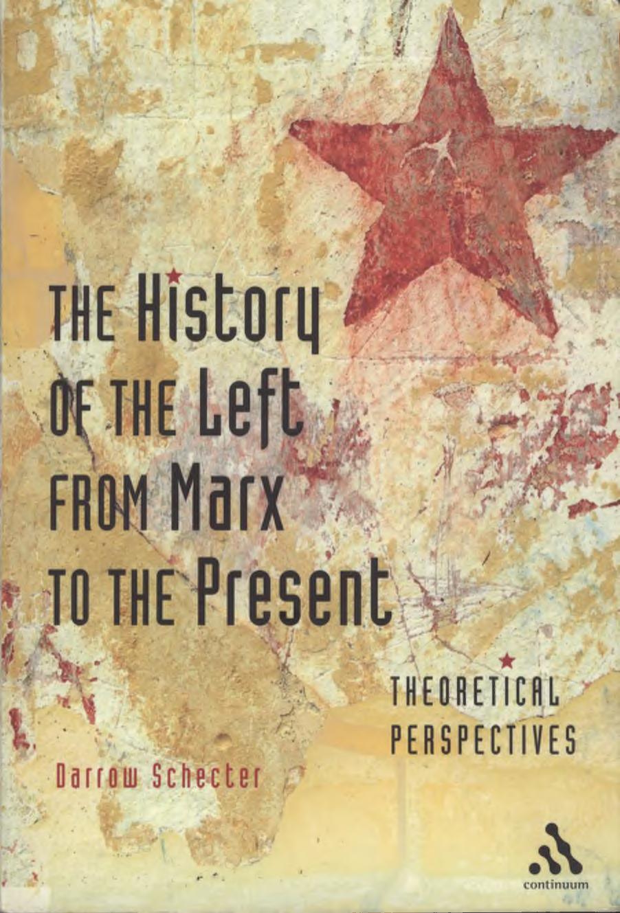 The History of the Left from Marx to the Present Theoretical Perspectives by Darrow Schecter by Unknown