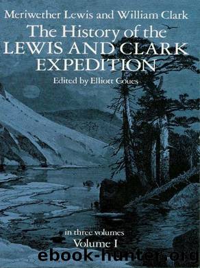 The History of the Lewis and Clark Expedition, Vol. 1 by Lewis Clark Elliott Coues