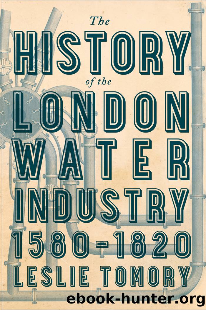 The History of the London Water Industry 1580â1820 by Leslie Tomory