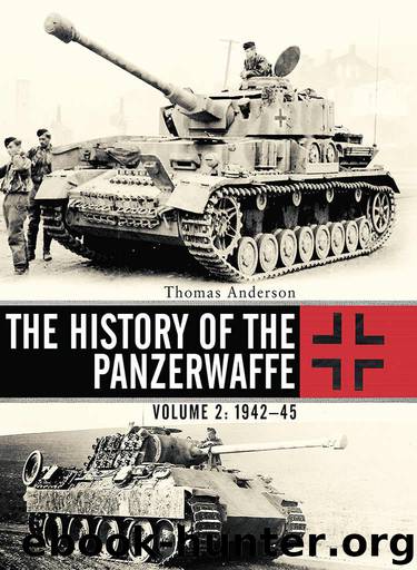 The History of the Panzerwaffe: Volume 2: 1942–45 (General Military) by Thomas Anderson
