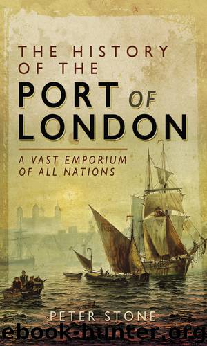 The History of the Port of London by Peter Stone