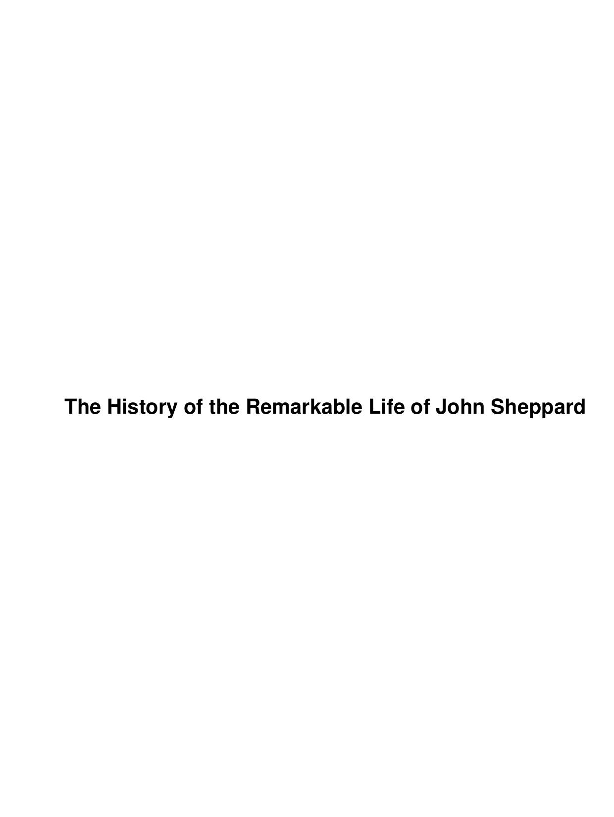 The History of the Remarkable Life of John Sheppard by Unknown