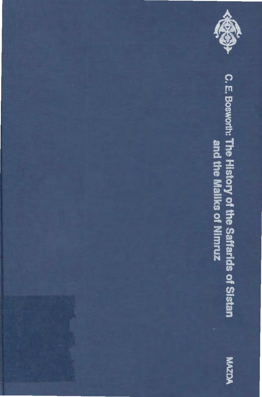 The History of the Saffarids of Sistan and the Maliks of Nimruz by Clifford Edmund Bosworth