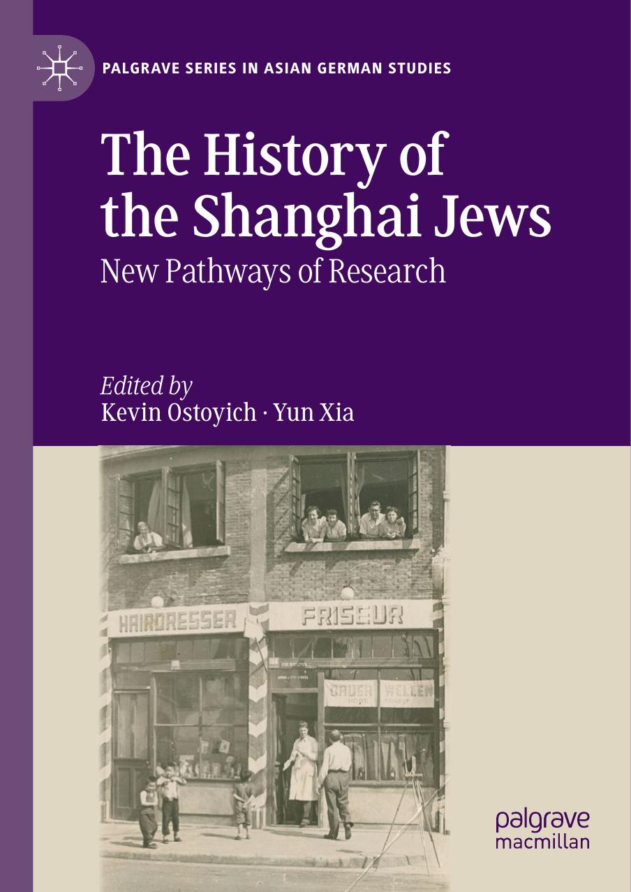The History of the Shanghai Jews: New Pathways of Research by Kevin Ostoyich Yun Xia