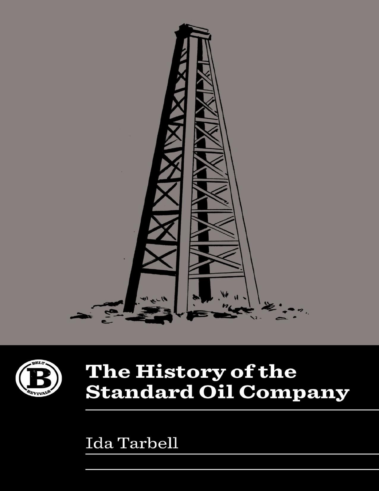 The History of the Standard Oil Company by Ida Minerva Tarbell; Elizabeth Catte