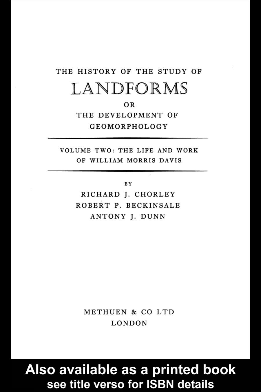 The History of the Study of Landforms or the Development of Geomorphology (History of the Study of Landforms) by Richard J. Chorley R. P. Beckinsale Antony J. Dunn