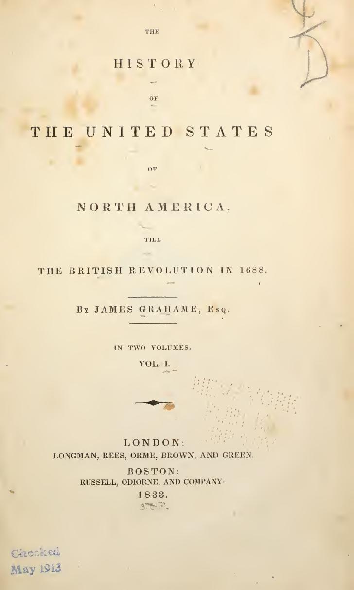 The History of the United States of North America, till the British Revolution of 1688 by James Grahame