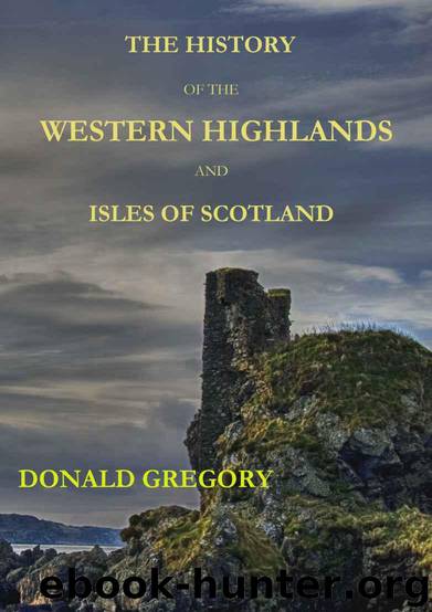 The History of the Western Highlands and Isles of Scotland by Gregory Donald