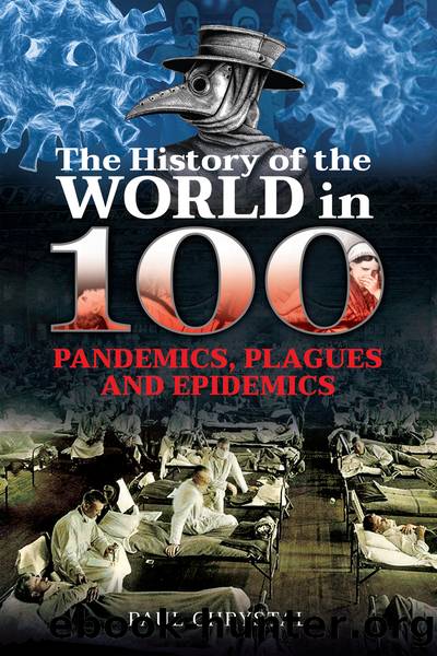 The History of the World in 100 Pandemics, Plagues and Epidemics by Paul Chrystal