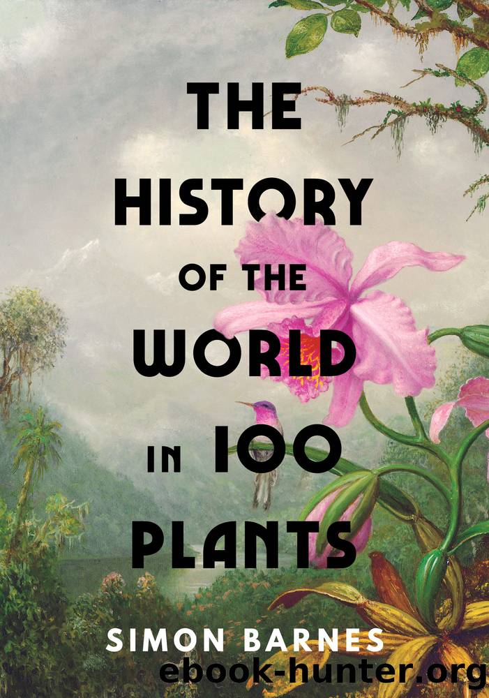 The History of the World in 100 Plants by Simon Barnes