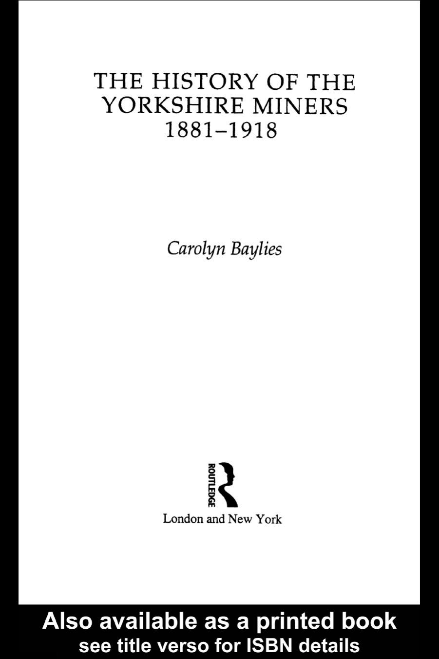 The History of the Yorkshire Miners, 1881-1918 by Carolyn Baylies