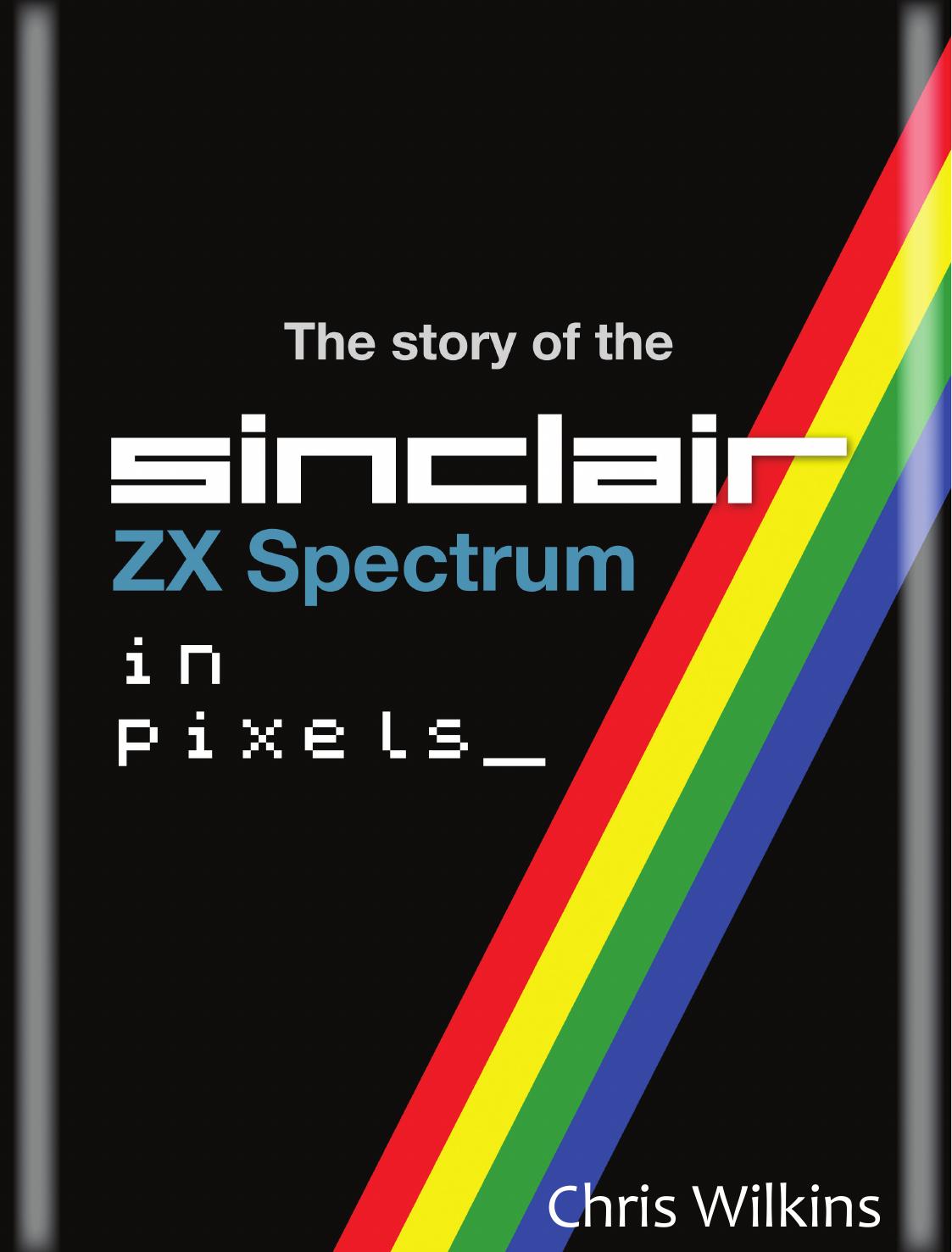 The History of the ZX Spectrum in Pixels by Chris Wilkins
