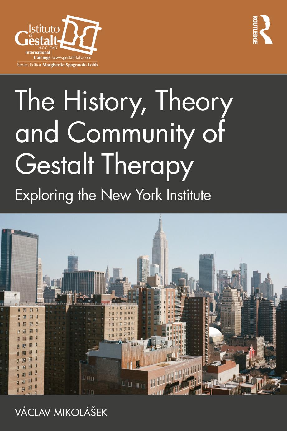 The History, Theory and Community of Gestalt Therapy: Exploring the New York Institute by Václav Mikolášek