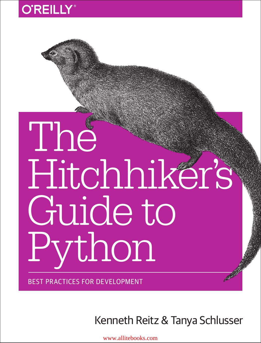 The Hitchhiker's Guide To Python by Kenneth Reitz & Tanya Schlusser
