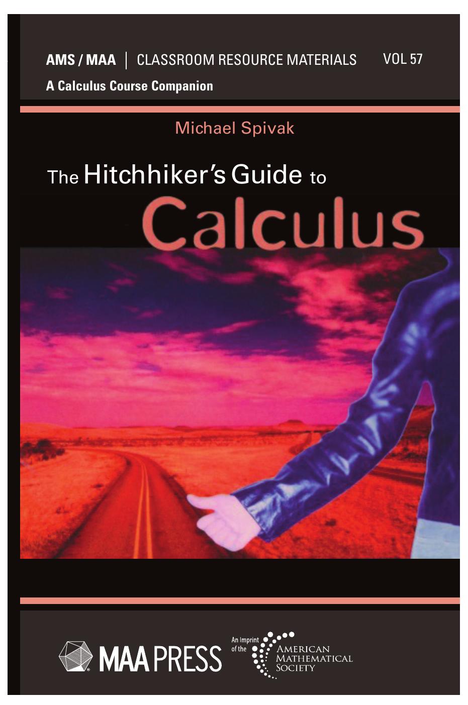 The Hitchhiker's Guide to Calculus by Michael Spivak;