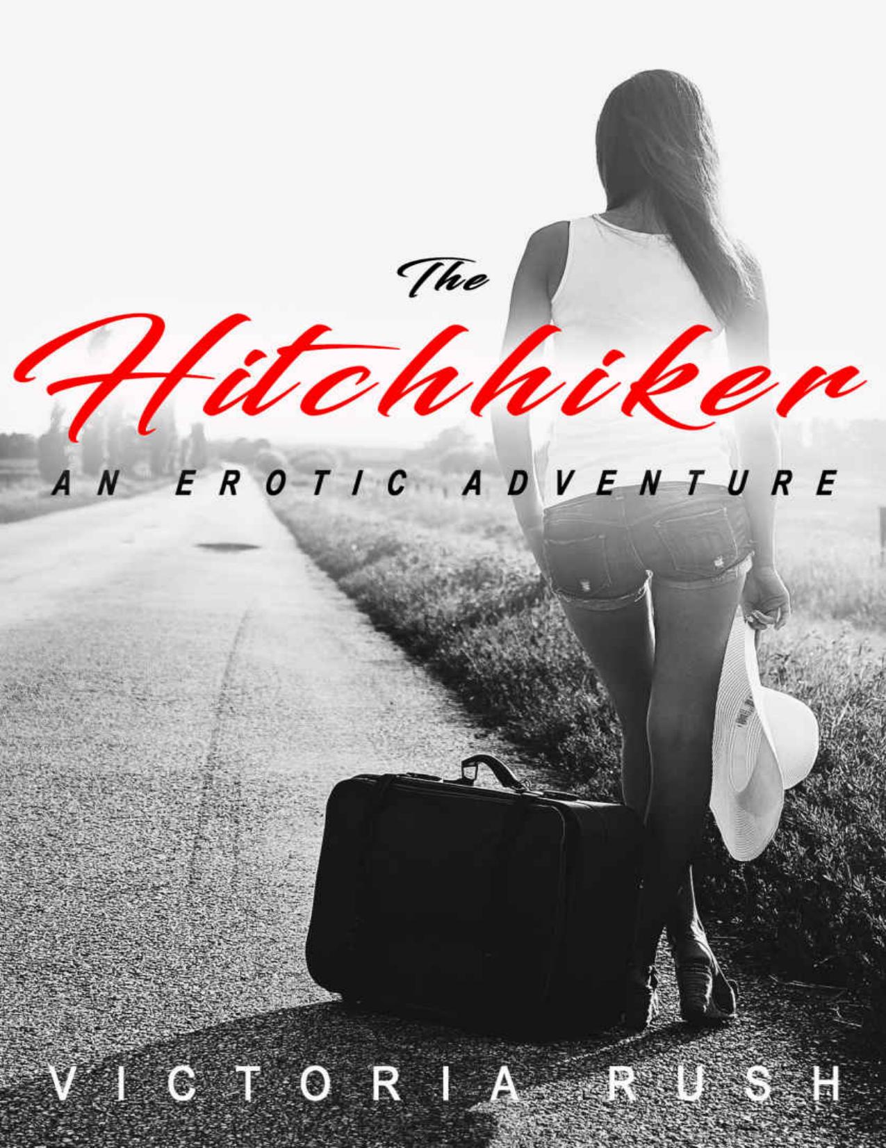The Hitchhiker: An Erotic Adventure (First time lesbian romance) by Unknow