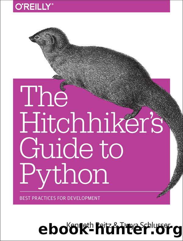 The Hitchhikerâs Guide To Python by Kenneth Reitz and Tanya Schlusser