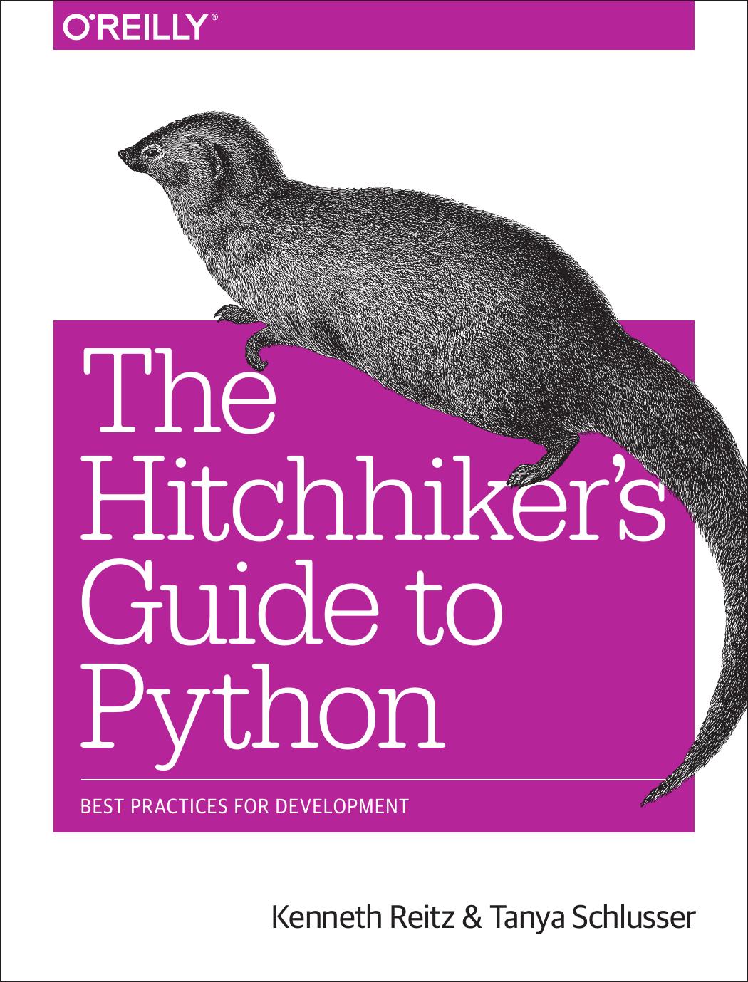 The Hitchhikerâs Guide to Python: Best Practices for Development by Kenneth Reitz