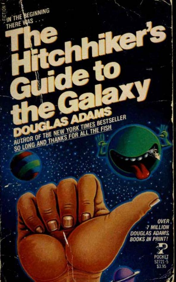 The Hitchhikerâs Guide to the Galaxy by Douglas Adams