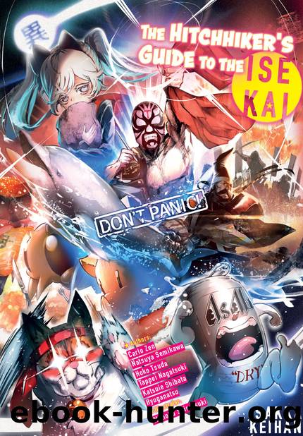 The Hitchhikerâs Guide to the Isekai [Complete] by Sakka Keihan