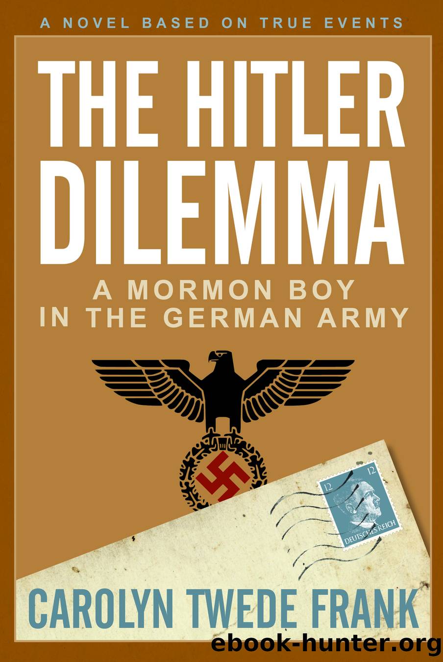 The Hitler Dilemna by Carolyn Twede Frank
