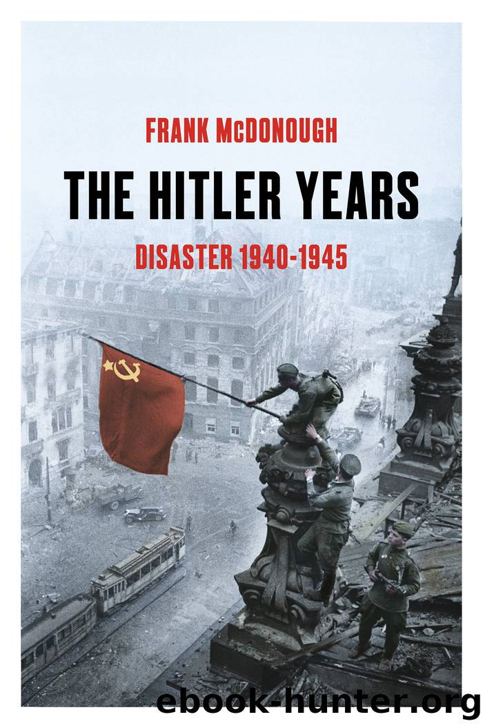 The Hitler Years, Volume 2: Disaster 1940-1945 by McDonough Frank;