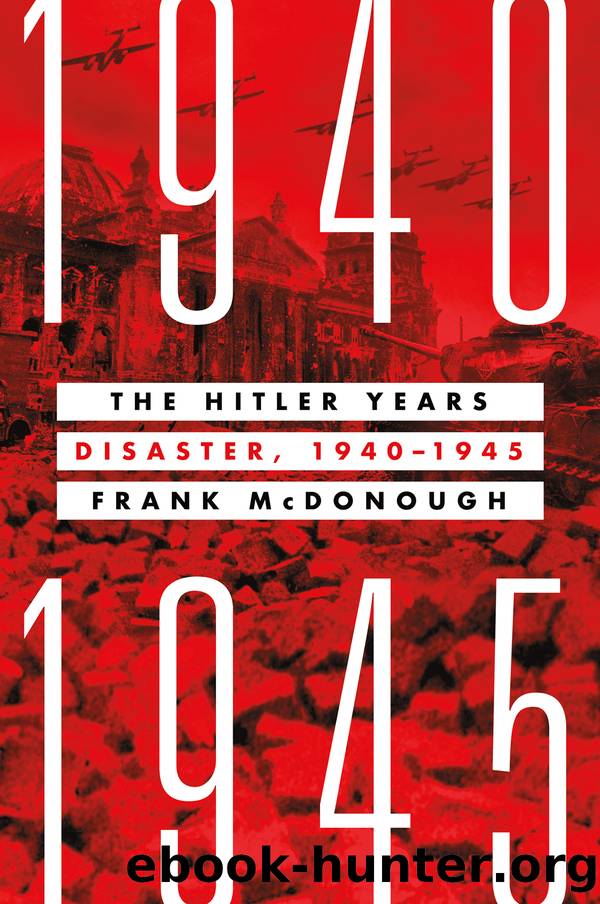 The Hitler Years--Disaster, 1940-1945 by Frank McDonough