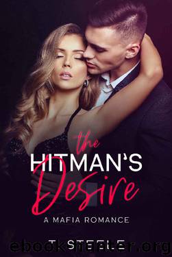 The Hitman's Desire: A Mafia Romance (John's book Book 1) by T. Steele & Payton Taylor