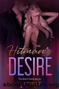 The Hitman's Desire: A Mafia Romance (The Silent Family Book 1) by T. Steele