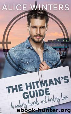The Hitman's Guide to Making Friends and Finding Love by Alice Winters