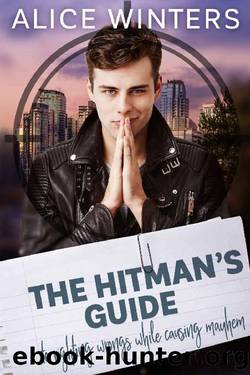 The Hitman's Guide to Righting Wrongs While Causing Mayhem by Alice Winters