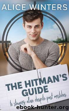 The Hitman's Guide to Staying Alive Despite Past Mistakes: (The Hitman's Guide 2) by Alice Winters