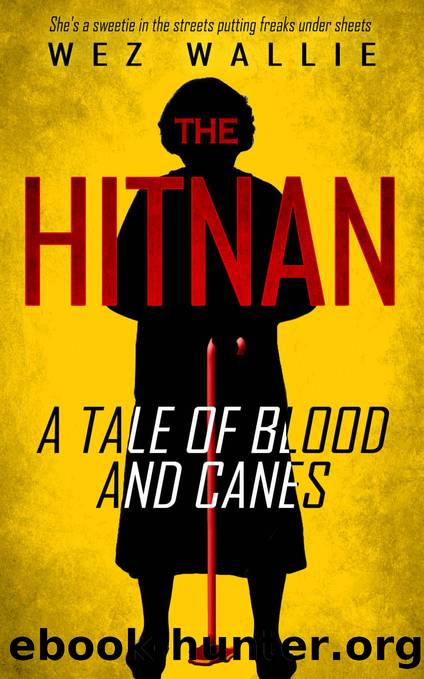 The Hitnan: A Tale of Blood and Canes by Wez Wallie