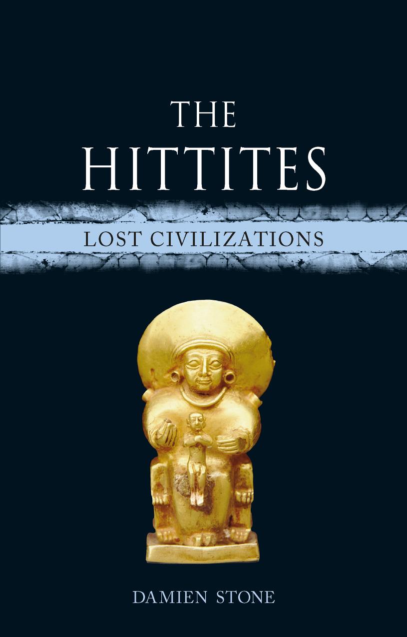 The Hittites: Lost Civilizations by Damien Stone