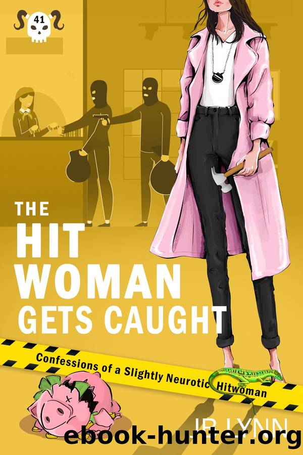 The Hitwoman Gets Caught: A Comical Crime Caper by JB Lynn