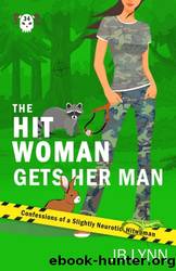 The Hitwoman Gets Her Man: A Comical Crime Caper by JB Lynn