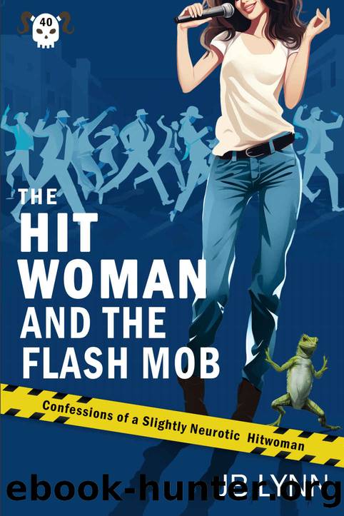 The Hitwoman and the Flash Mob: A Comical Crime Caper -- Book 40 Confessions of a Slightly Neurotic Hitwoman by Lynn JB