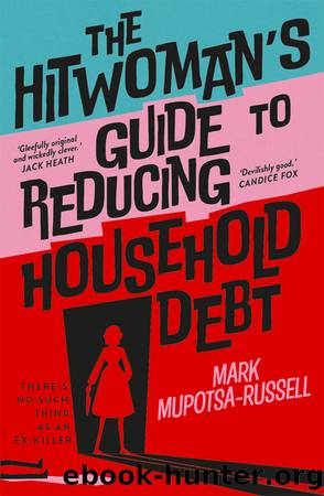 The Hitwoman's Guide to Reducing Household Debt by Mark Mupotsa-Russell