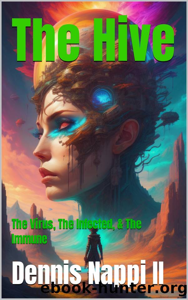 The Hive: The Virus, The Infected, & The Immune by Nappi II Dennis