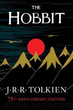 The Hobbit, or There and Back Again by J. R. R. Tolkien