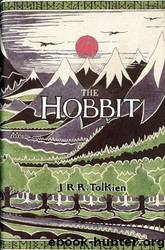 The Hobbit: Or There and Back Again by J. R. R. Tolkien;Christopher Tolkien
