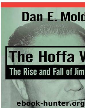 The Hoffa Wars: The Rise and Fall of Jimmy Hoffa (Forbidden Bookshelf) by Dan E. Moldea