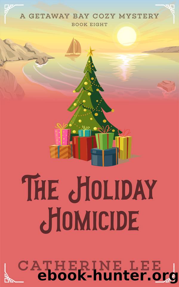 The Holiday Homicide (Getaway Bay Cozy Mystery Series Book 8) by Lee Catherine