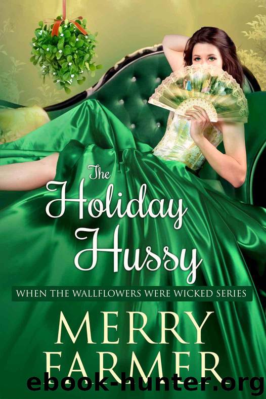 The Holiday Hussy (When the Wallflowers were Wicked Book 11) by Merry Farmer