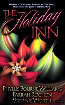 The Holiday Inn by Phyllis Bourne Williams & Farrah Rochon & Stefanie Worth
