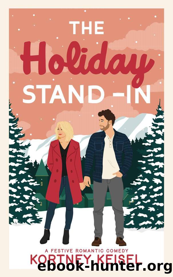 The Holiday Stand-In: A Festive Romantic Comedy by Kortney Keisel